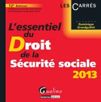 L'essentiel du droit de la sécurité sociale, 2013 - 12e édition - 