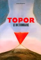 Topor, le dictionnaire