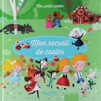 Mes petits contes, Mon recueil de contes - Volume 2