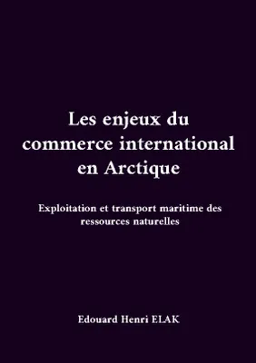 Les enjeux du commerce international en Arctique, Exploitation et transport maritime des ressources naturelles