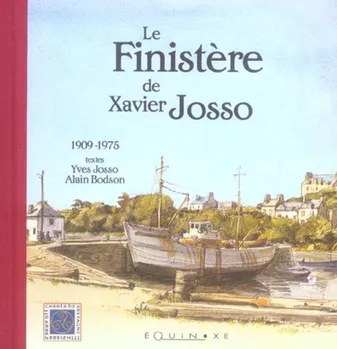Le Finistère de Xavier Josso - 1909-1975, 1909-1975