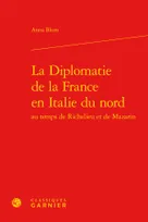 La Diplomatie de la France en Italie du nord
