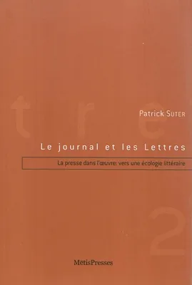 Le Journal et les Lettres 2, La Presse dans l'Œuvre : Vers une Écolo