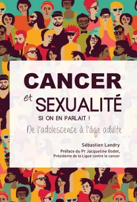 CANCER ET SEXUALITE, SI ON EN PARLAIT ! DE L'ADOLESCENCE A L