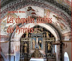 Chapelles sixtines des Pyrénées (Les)