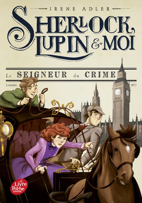 Jeux et Jouets Livres Livres pour les  9-12 ans Romans 10, Sherlock, Lupin et moi - Tome 10, Le seigneur du crime Irène Adler