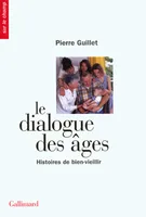 Le dialogue des âges, Histoires de bien-vieillir