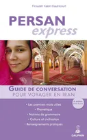 Persan express, guide de conversation, les premiers mots utiles, phonétique, culture et civilisation, renseignements pratiques, notions de grammai
