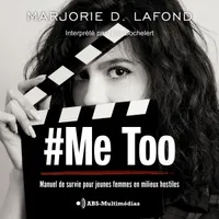 #MeToo, Manuel de survie pour jeunes femmes en milieux hostiles