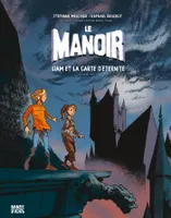 2, Le manoir, Tome 02, Le Manoir - Liam et la carte d'éternité Partie 2