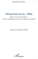 450 questions sur la... Bible, Quiz sur les personnages, lieux et événements du livre le plus lu au monde