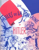 Les fables de La Fontaine et Hitler.