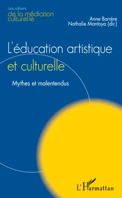 L'Education artistique et culturelle, Mythes et malentendus