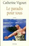 Le Paradis Pour Tous, roman