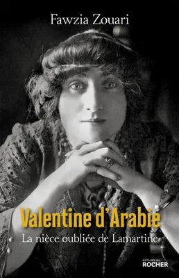 Valentine d'Arabie, La nièce oubliée de Lamartine