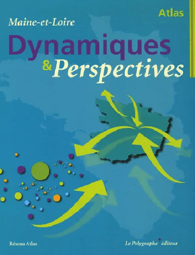 Livres Loisirs Voyage Guide de voyage Atlas Maine Et Loire - Dynamiques Et Perspectives BRENEOL Laetitia, LE BOURHIS Marine
