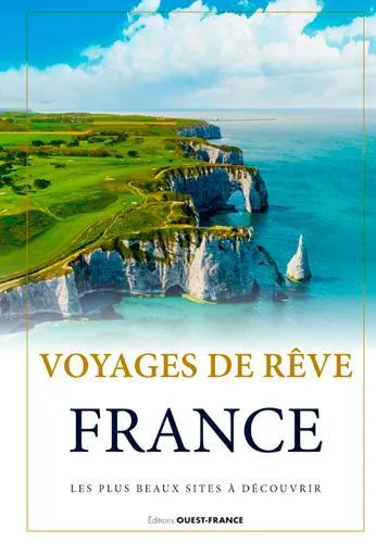 Livres Loisirs Voyage Beaux livres Voyages de rêve, France, Les plus beaux sites à découvrir Laurent Berthel
