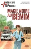 7, Médecins de l'impossible 07 - Magie noire au Bénin