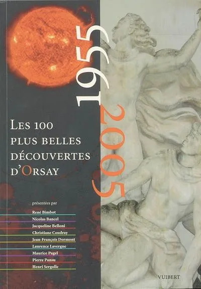 Livres Arts Beaux-Arts Peinture Les 100 plus belles découvertes d'Orsay: 1995-2005 Bimbot, René and Collectif, [1955-2005] René Bimbot