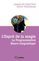 L'Esprit de la Magie - La Programmation Neuro-Linguistique - 3ème édition, Relation à soi, relation à l'autre, relation au monde