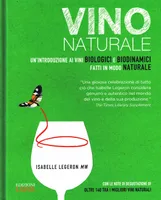 Vino naturale (Italien), Un'introduzione ai vini biologici e biodinamici fatti in modo naturale