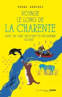 Voyage le long de la Charente, Avec un chat, un poney et un dauphin, ou pas