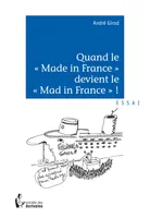 Quand le « Made in France » devient le « Mad in France » ?