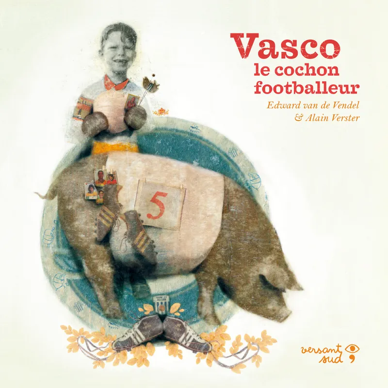 Livres Jeunesse de 3 à 6 ans Albums Vasco le cochon footballeur Edward van de Vendel