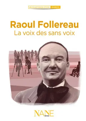 Raoul Follereau, La voix des sans-voix