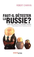 Faut-il détester la Russie ?, Vers une nouvelle guerre froide