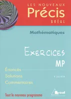 Nouveaux précis exercices maths MP, [tout le nouveau programme]