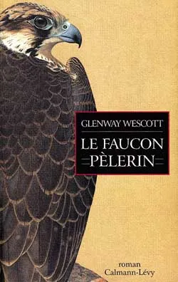 Livres Littérature et Essais littéraires Romans contemporains Etranger Le Faucon pèlerin Glenway Wescott