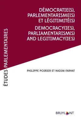 Démocratie(s), Parlementarismes(s) et légitimité(s) / Democracy(ies),Parliamentarism(s) and ...