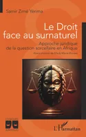 Le Droit face au surnaturel, Approche juridique de la question sorcellaire en Afrique