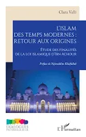 L'islam des temps modernes :  retour aux origines, Étude des finalités de la loi islamique d'Ibn Achour