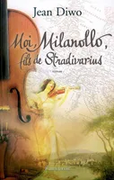 Moi, Milanollo, fils de Stradivarius, roman