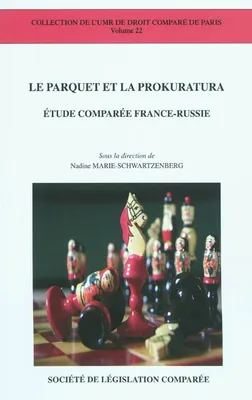 Le Parquet et la Prokuratura, étude comparée France-Russie