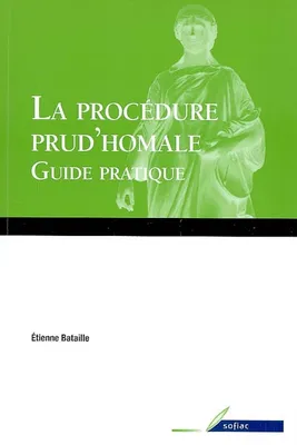 La procédure prud'homale guide pratique, guide pratique