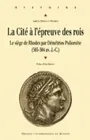 La cité à l'épreuve des rois, le siège de Rhodes par Démétrios Poliorcète, 305-304 av. J.-C.