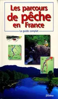Les parcours de pêche en France, le guide complet