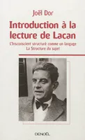 Introduction à la lecture de Lacan, l'inconscient structuré comme un langage, la structure du sujet