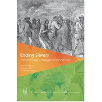 Ending Slavery, The Antislavery Struggle in Perspective