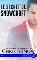 Le secret de Snowcroft, Les hommes de Snowcroft #1