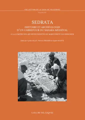 Sedrata, Histoire et archéologie d'un carrefour du sahara médiéval à la lumière des archives inédites de marguerite van berchem
