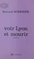 Voir Lyon et mourir