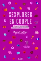 Sexplorer en couple : 50 pages de conseils pratiques pour préserver et renouveler le désir