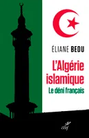 L'Algérie islamique. Le déni français, Le déni français