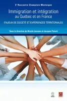 Immigration et intégration au Québec et en France, Enjeux de sociétés et expériences territoriales