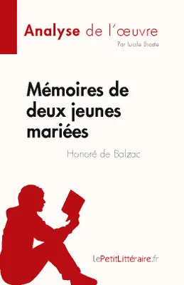 Mémoires de deux jeunes mariées de Honoré de Balzac (Fiche de lecture), Analyse complète et résumé détaillé de l'oeuvre