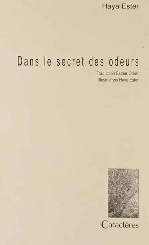 Livres Littérature et Essais littéraires Poésie Dans le secret des odeurs [Paperback] Esther, Haya Haya Ester